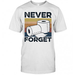Never Forget Toilet Paper T-Shirt